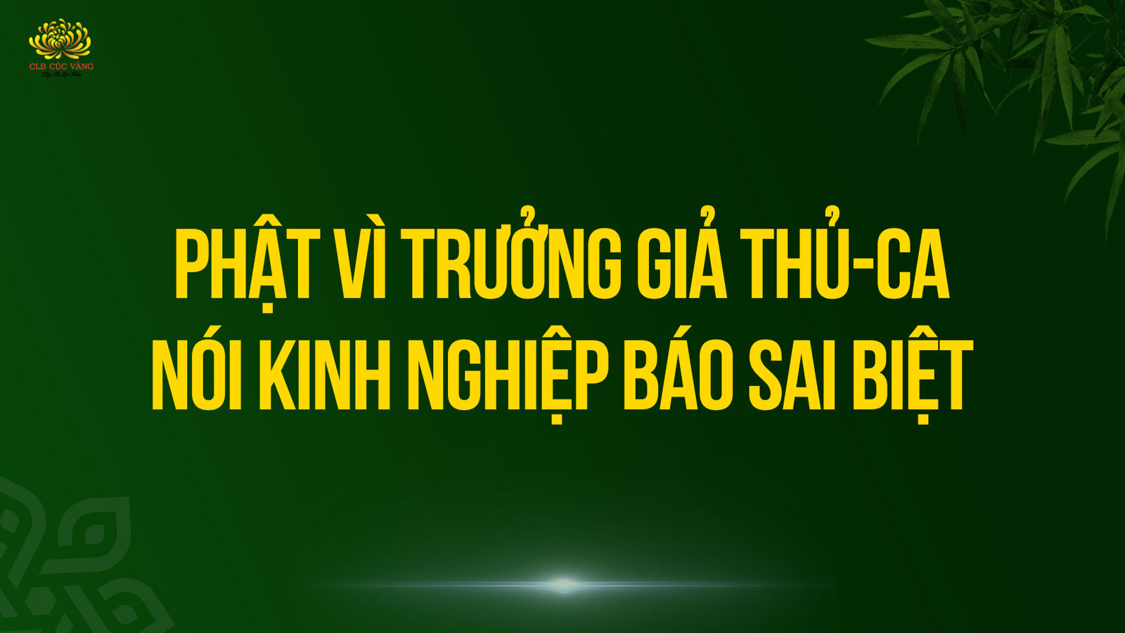 Phật Vì Trưởng Giả Thủ-ca Nói Kinh Nghiệp Báo Sai Biệt